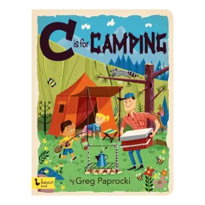 C IS FOR CAMPING: A CAMPING ALPHABET BOOK